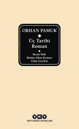 Üç Tarihi Roman ;Beyaz Kale – Benim Adım Kırmızı – Veba Geceleri - 1