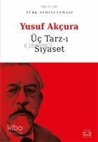 Üç Tarz-ı Siyaset - 1