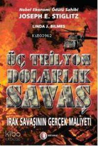 Üç Trilyon Dolarlık Savaş; Irak Savaşının Gerçek Maliyeti - 1