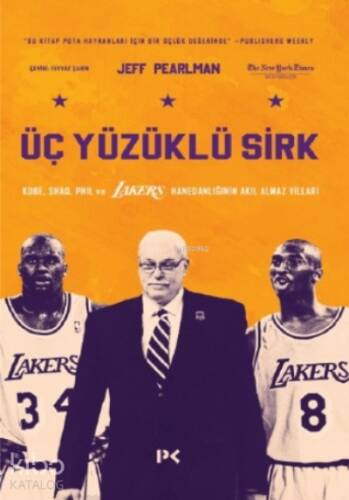 Üç Yüzüklü Sirk: Kobe, Shaq, Phil ve Lakers Hanedanlığının Akıl Almaz Yılları - 1