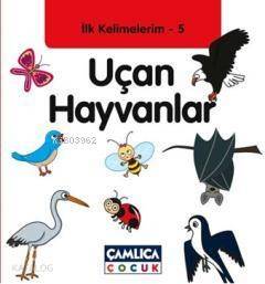 Uçan Hayvanlar; İlk Kelimelerim 5 - 1