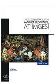 Uccello'dan Gericault'ya Avrupa Resminde At İmgesi - 1