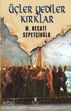 Üçler, Yediler, Kırklar - Dünki Türkiye 6. Kitap - 1