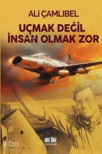 Uçmak Değil İnsan Olmak Zor - 1