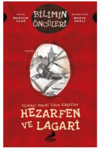 Uçmayı Hayal Eden;Kâşifler: Hezarfen ve Lagari - 1