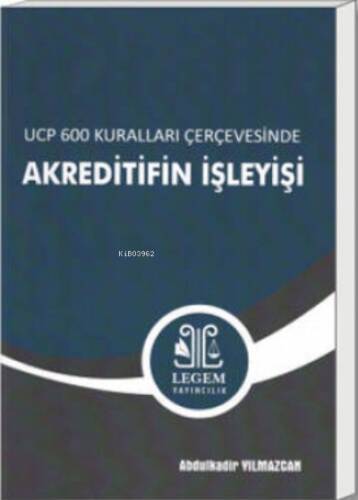 UCP 600 Kuralları Çerçevesinde Akreditifin İşleyişi - 1