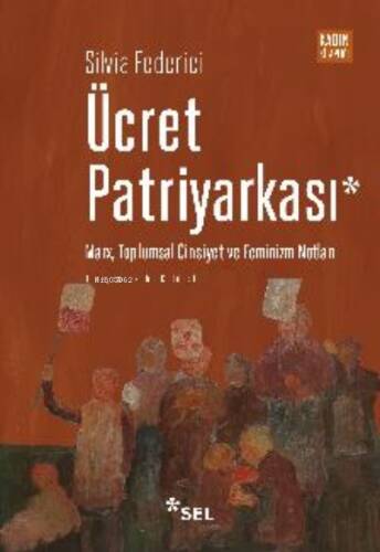 Ücret Patriyarkası - Marx, Toplumsal Cinsiyet ve Feminizm Notları - 1