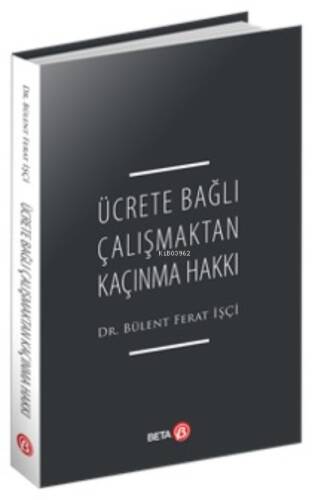 Ücrete Bağlı Çalışmaktan Kaçınma Hakkı - 1