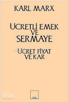 Ücretli Emek ve Sermaye Ücret Fiyat ve Kar - 1