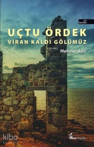 Uçtu Ördek Viran Kaldı Gölümüz - 1