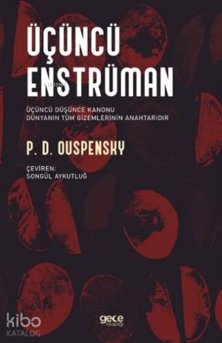 Üçüncü Enstrüman;Üçüncü Düşünce Kanonu Dünyanın Tüm Gizemlerinin Anahtarıdır - 1