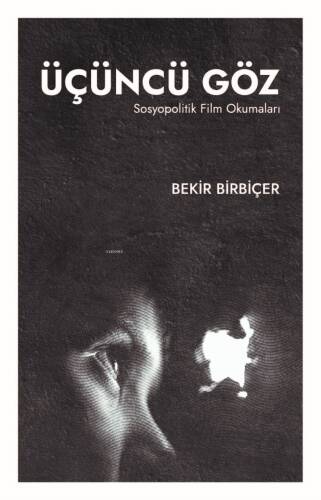 Üçüncü Göz ;Sosyopolitik Film Okumaları - 1