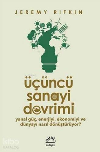 Üçüncü Sanayi Devrimi; Yanal Güç, Enerjiyi, Ekonomiyi ve Dünyayı Nasıl Dönüştürüyor - 1