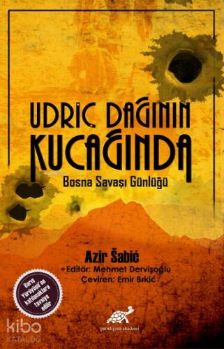 Udriç Dağının Kucağında Bosna Savaşı Günlüğü - 1