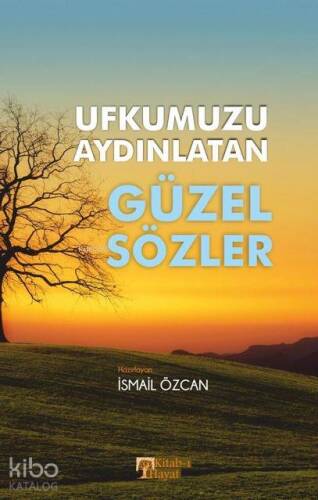 Ufkumuzu Aydınlatan Güzel Sözler - 1