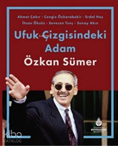 Ufuk Çizgisindeki Adam Özkan Sümer - 1