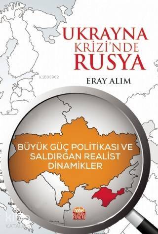 Ukrayna Krizi'nde Rusya: Büyük Güç Politikası ve Saldırgan Realist Dinamikler - 1