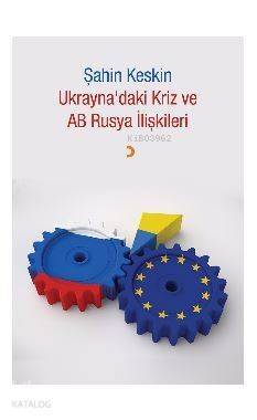 Ukrayna'daki Kriz ve AB Rusya İlişkileri - 1