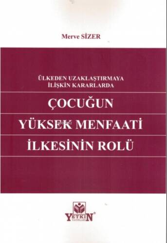 Ülkeden Uzaklaştırmaya İlişkin Kararlarda Çocuğun Yüksek Menfaati İlkesinin Rolü - 1