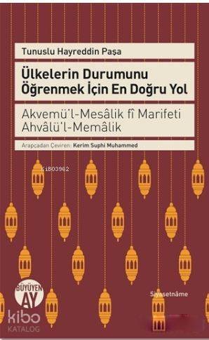 Ülkelerin Durumunu Öğrenmek İçin En Doğru Yol; Akvemü'l-Mesalik Fi Marifeti Ahvalü'l-Memalik - 1