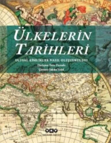 Ülkelerin Tarihleri; Ulusal Kimlikler Nasıl Oluşturuldu? - 1