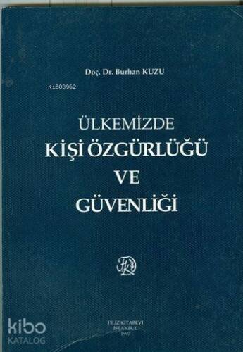 Ülkemizde Kişi Özgürlüğü ve Güvenliği - 1