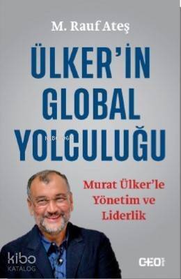 Ülker'in Global Yolculuğu; Murat Ülker'le Yönetim ve Liderlik - 1