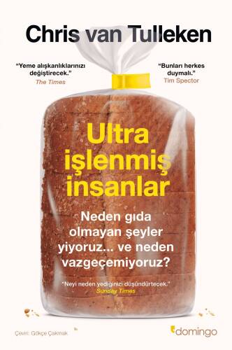 Ultra İşlenmiş İnsanlar: Neden Gıda Olmayan Şeyler Yiyoruz ve Neden Vazgeçemiyoruz? - 1