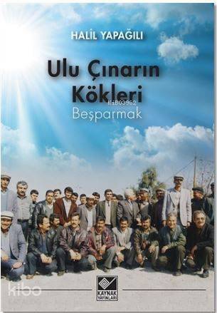 Ulu Çınarın Kökleri - Beşparmak - 1