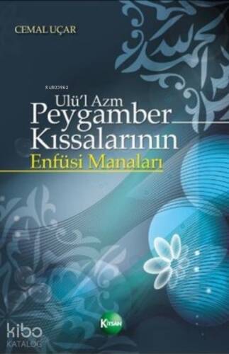 Ulü'l Azm Peygamber Kıssalarının Enfüsi Manaları - 1