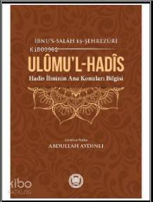 Ulumu'l - Hadis; (Hadis İlminin Ana Konuları Bilgisi) - 1