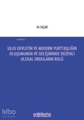 Ulus Devletin ve Modern Yurttaşlığın Oluşumunda ve Gelişiminde Düzenli Ulusal Orduların Rolü - 1