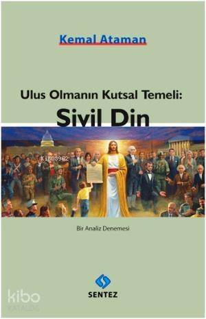 Ulus Olmanın Kutsal Temeli: Sivil Din - 1