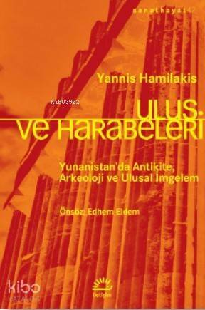 Ulus ve Harabeleri; Yunanistan'da Antikite, Arkeoloji ve Ulusal İmgelem - 1