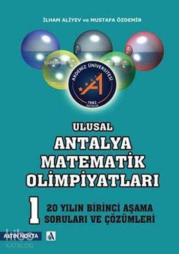 Ulusal Antalya Matematik Olimpiyatları 1. Aşama; Son 20 Yılın Soruları ve Çözümleri - 1