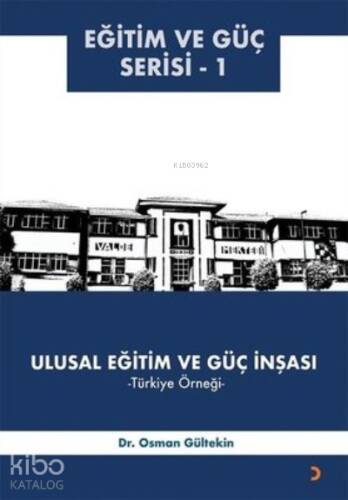 Ulusal Eğitim ve Güç İnşası – Türkiye Örneği ;Eğitim ve Güç Serisi - 1 - 1