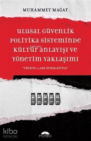 Ulusal Güvenlik Politika Sisteminde Kültür Anlayışı ve Yönetim Yaklaşımı Türkiye ve ABD Örnekleriyle - 1