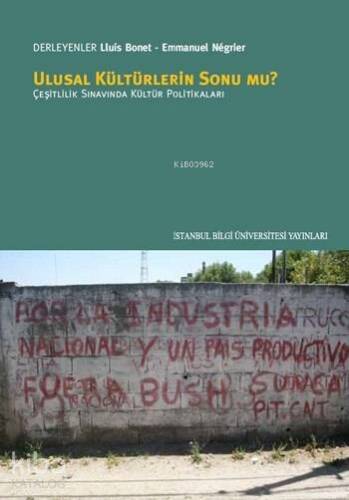 Ulusal Kültürlerin Sonu mu?; Çeşitlilik Sınavında Kültür Politikaları - 1