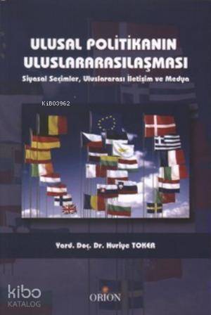 Ulusal Politikanın Uluslararasılaşması; Siyasal Seçimler, Ulusararası İletişim ve Medya - 1