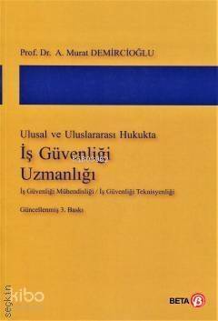 Ulusal ve Uluslararası Hukukta İş Güvenliği Uzmanlığı; (İş Güvenliği Mühendisliği / İş Güvenliği Teknisyenlği) - 1