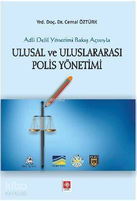 Ulusal Ve Uluslararası Polis Yönetimi; Adli Delil Yönetimi Bakış Açısıyla - 1