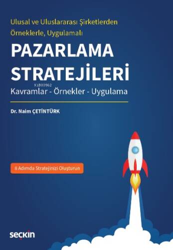 Ulusal ve Uluslararası Şirketlerden Örneklerle Uygulamalı Pazarlama Stratejileri;Kavramlar – Örnekler – Uygulama - 1