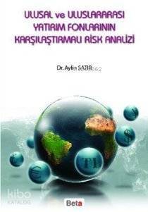 Ulusal ve Uluslararası Yatırım Fonlarının Karşılaştırmalı Risk Analiz - 1