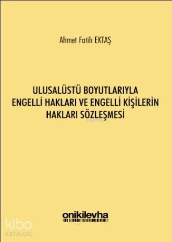 Ulusalüstü Boyutlarıyla Engelli Hakları ve Engelli Kişilerin Hakları Sözleşmesi - 1