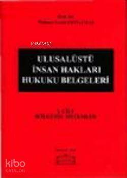 Ulusalüstü İnsan Hakları Hukuku Belgeleri (1. Cilt) - 1