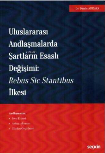 Uluslararası Andlaşmalarda Şartların Esaslı Değişimi: Rebus Sic Stantibus İlkesi - 1