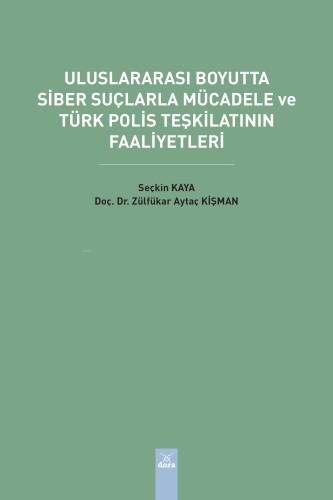 Uluslararası Boyutta Siber Suçlarla Mücadele ve Türk Polis Teşkilatının Faaliyetleri - 1