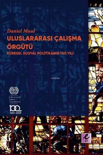 Uluslararası Çalışma Örgütü Küresel Sosyal Politikanın 100 Yılı - 1