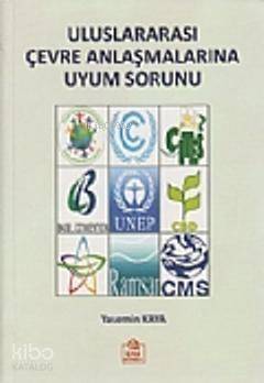 Uluslararası Çevre Anlaşmalarına Uyum Sorunu - 1