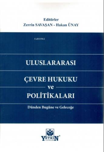 Uluslararası Çevre Hukuku ve Politikaları Dünden Bugüne ve Geleceğe - 1